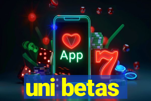 uni betas